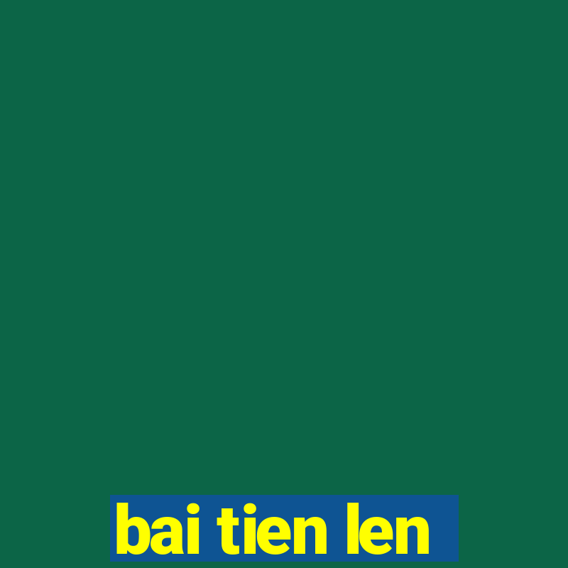 bai tien len