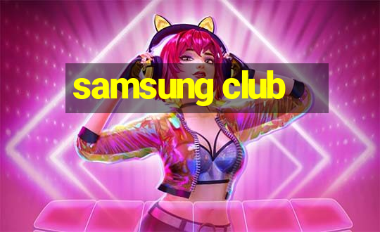 samsung club