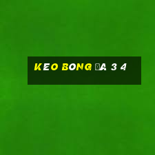 kèo bóng đá 3 4