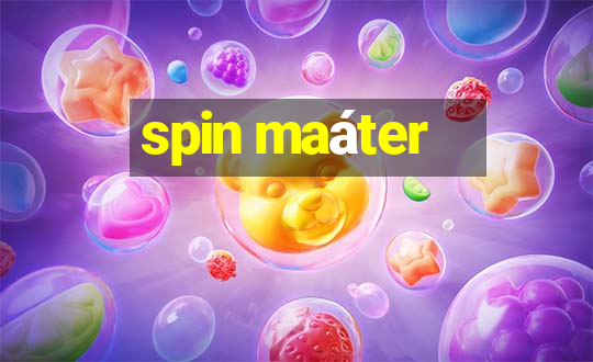 spin maáter