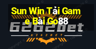 Sun Win Tải Game Bài Go88