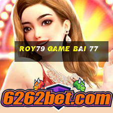 Roy79 Game Bài 77