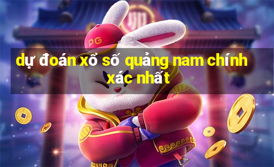 dự đoán xổ số quảng nam chính xác nhất