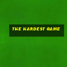 the hardest game