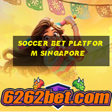 soccer bet platform singapore