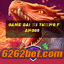 game bài đổi thưởng fang69