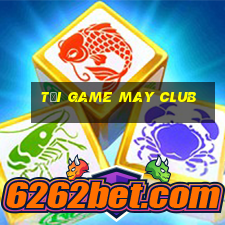 tải game may club