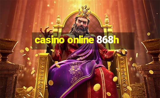 casino online 868h