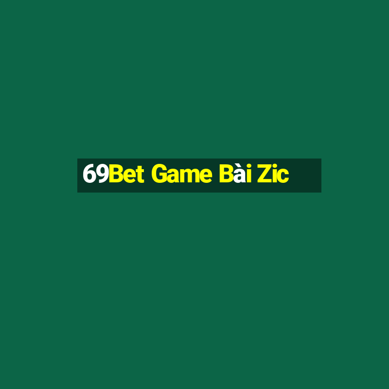 69Bet Game Bài Zic