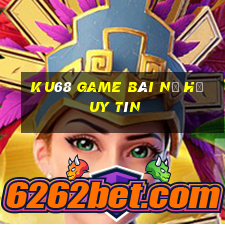 Ku68 Game Bài Nổ Hũ Uy Tín