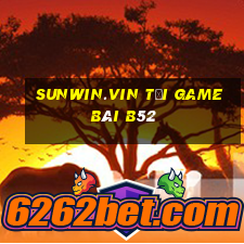 Sunwin.Vin Tại Game Bài B52