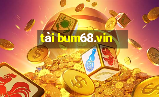 tải bum68.vin