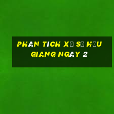 Phân tích Xổ Số hậu giang ngày 2