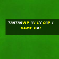 789789Vip Đại Lý Cấp 1 Game Bài