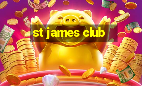 st james club