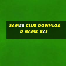 Sam86 Club Download Game Bài