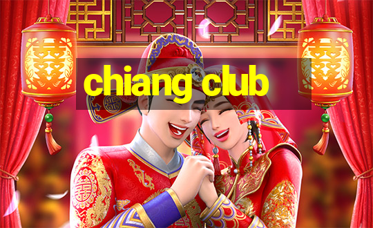 chiang club