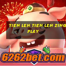 tien len tien len zingplay