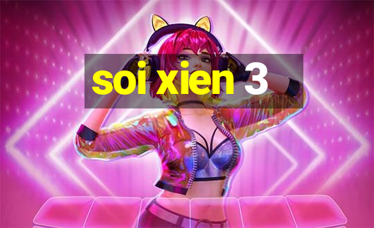 soi xien 3