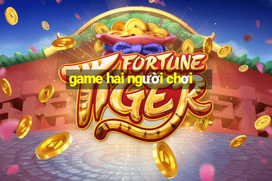 game hai người chơi