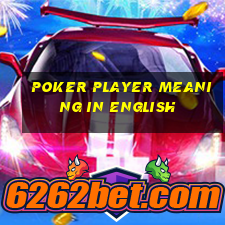 poker player meaning in english