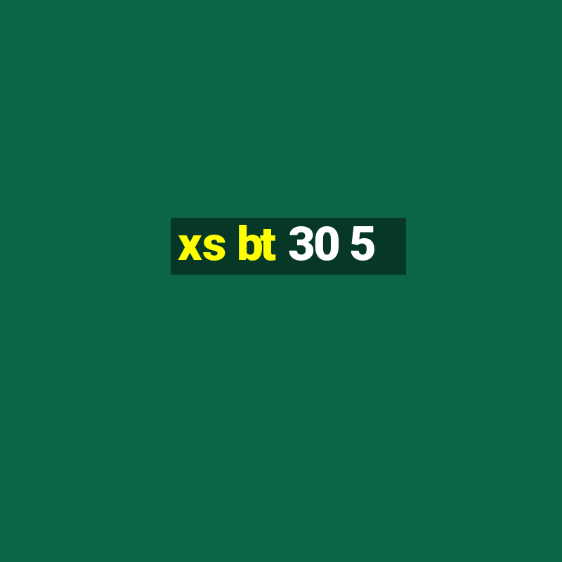 xs bt 30 5