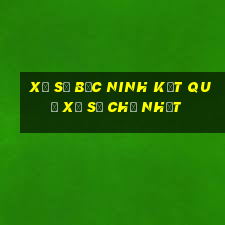 Xổ Số Bắc Ninh Kết Quả Xổ Số Chủ Nhật