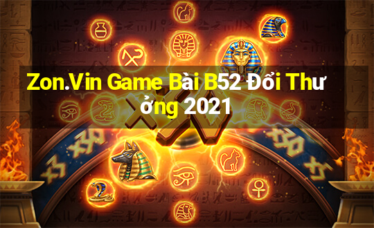 Zon.Vin Game Bài B52 Đổi Thưởng 2021