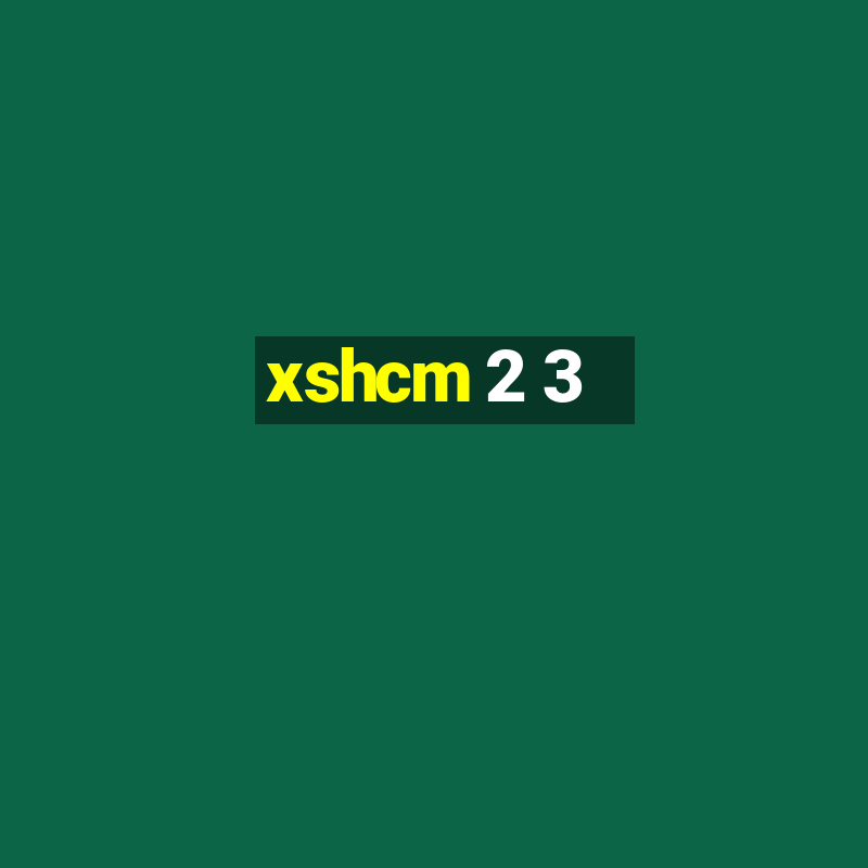 xshcm 2 3