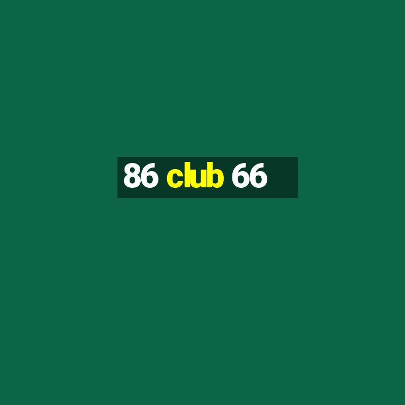 86 club 66