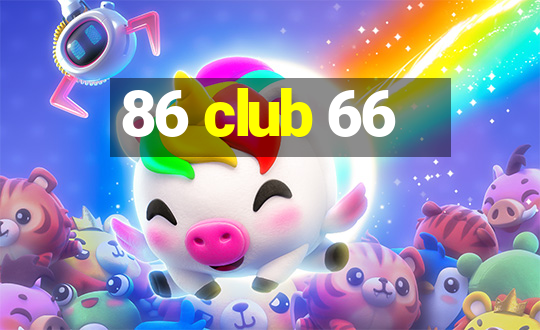 86 club 66