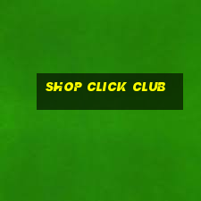 shop click club