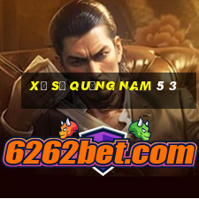 xổ số quảng nam 5 3