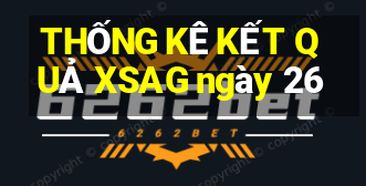 THỐNG KÊ KẾT QUẢ XSAG ngày 26