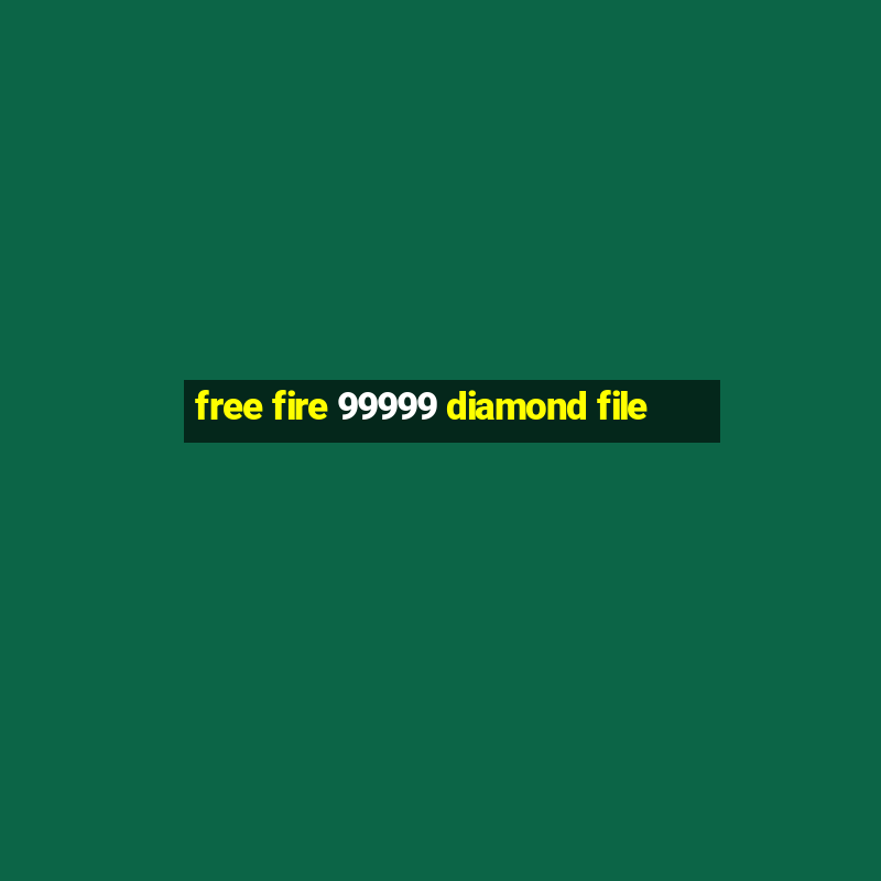 free fire 99999 diamond file