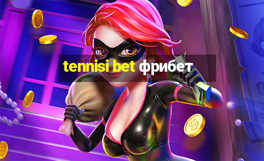 tennisi bet фрибет