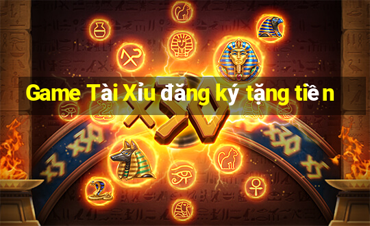 Game Tài Xỉu đăng ký tặng tiền