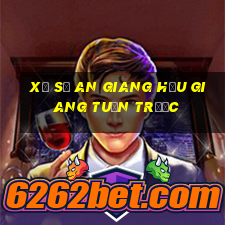 xổ số an giang hậu giang tuần trước