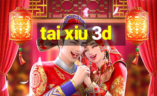 tai xiu 3d