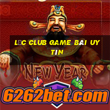 Lộc Club Game Bài Uy Tín