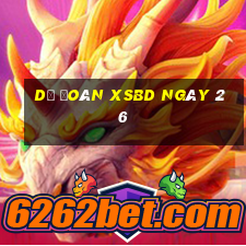 Dự đoán XSBD ngày 26