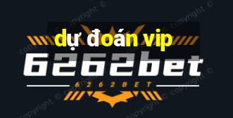 dự đoán vip