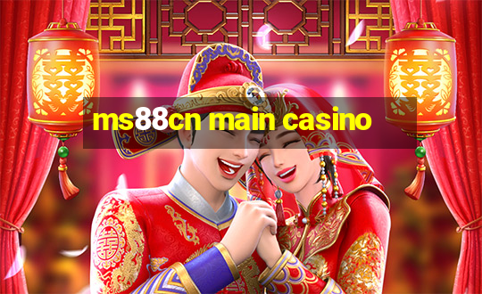 ms88cn main casino