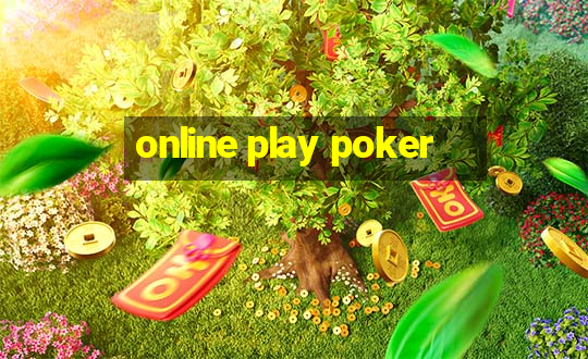 online play poker