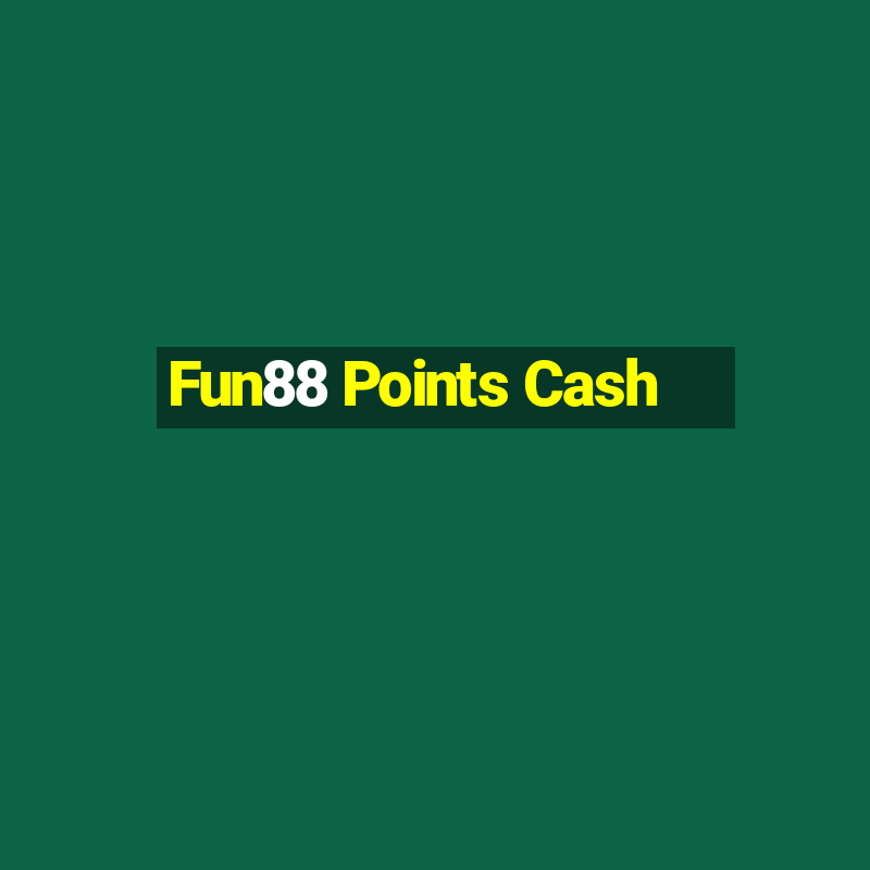 Fun88 Points Cash