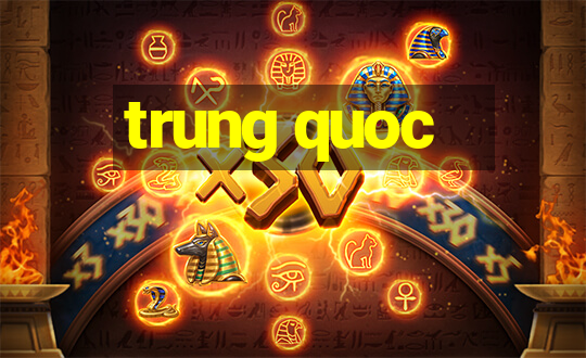 trung quoc