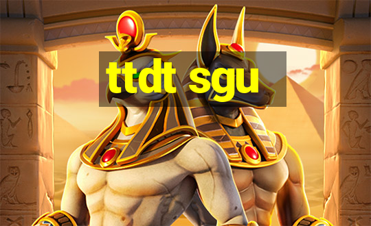 ttdt sgu