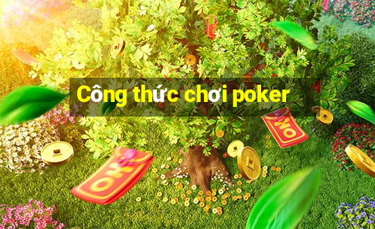 Công thức chơi poker