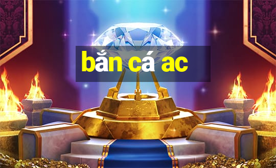 bắn cá ac