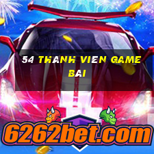 54 thành viên game bài